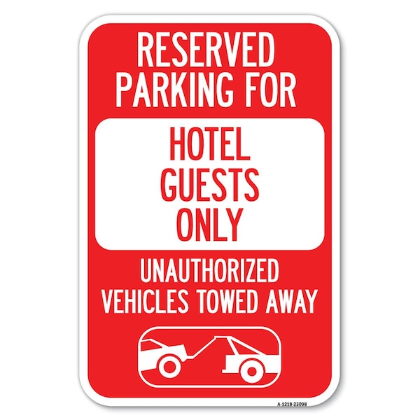 Signmission Reserved Parking for Hotel Guests Only U Heavy-Gauge Aluminum Sign, 12" x 18", A-1218-23098 A-1218-23098 - main